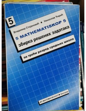 Matenmatinskop 5 Zbirka Resenih Zadataka Za 3 Razred Srednje Skole
